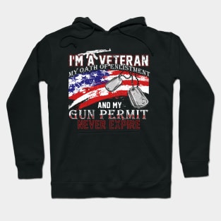 Fathers Day 2018 I Am A Veteran My Oath Of Enlistment Never Expires Hoodie